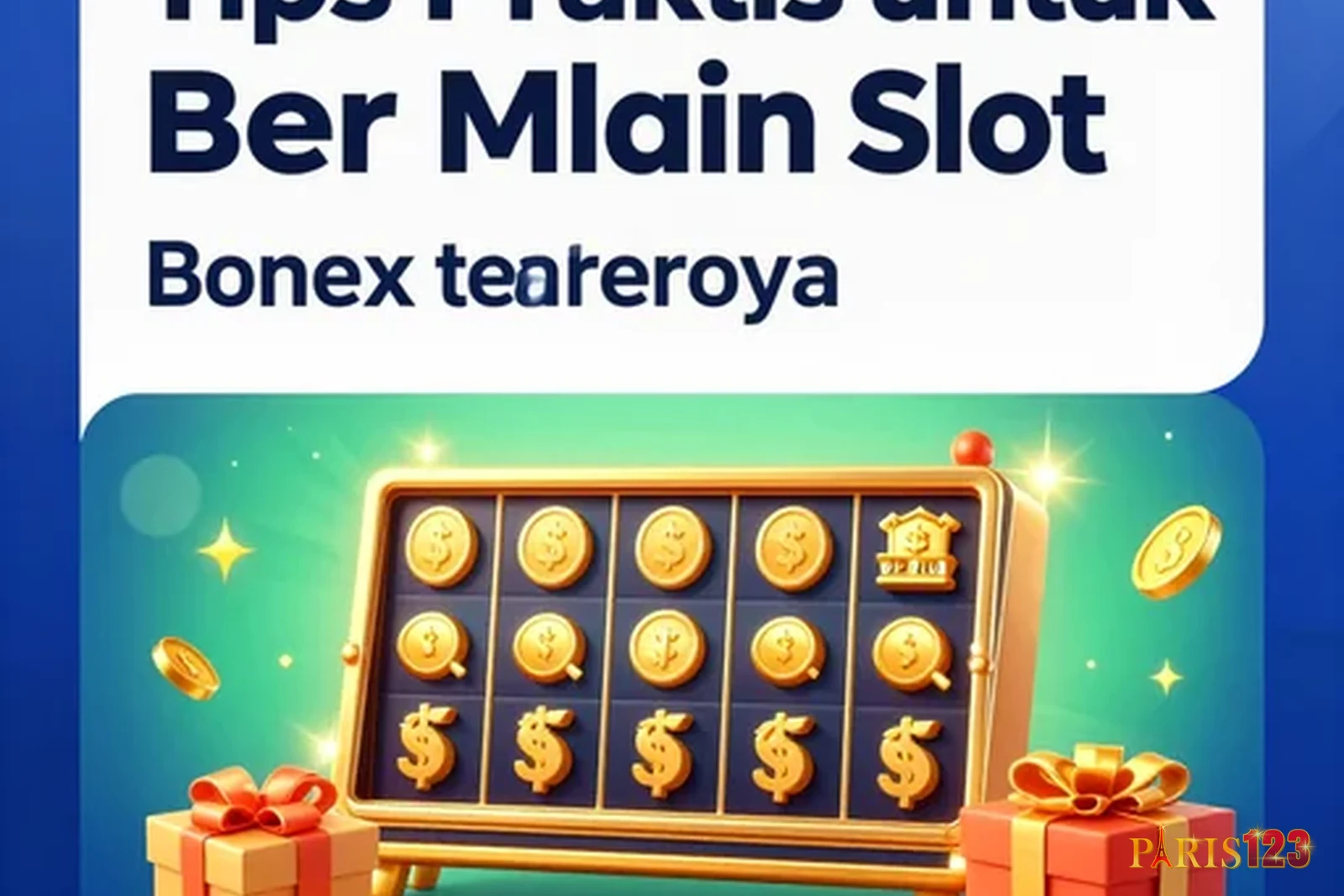 Tips Praktis untuk Bermain Slot dengan Bonus Terpercaya