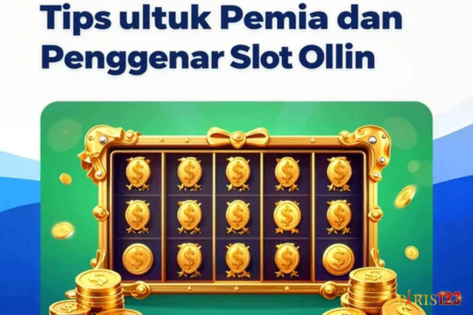 Manajemen Modal: Tips untuk Pemula dan Penggemar Slot Online