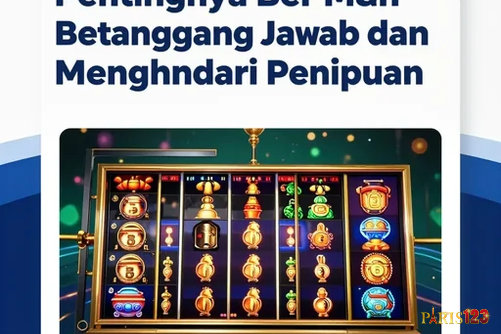 Pentingnya Bermain Bertanggung Jawab dan Menghindari Penipuan