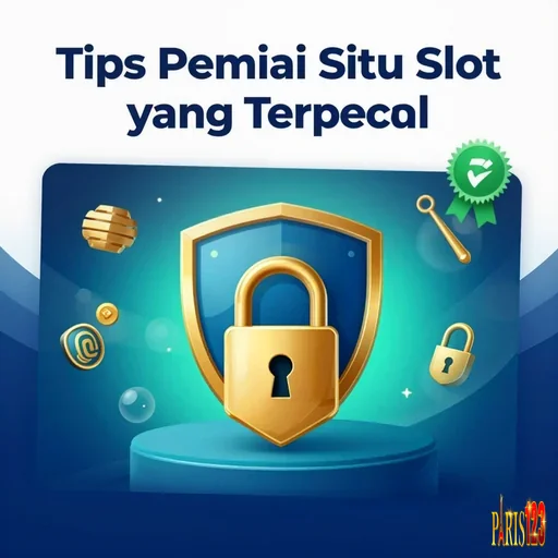 Tips Pemilihan Situs Slot yang Terpercaya