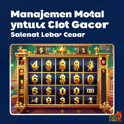 Manajemen Modal untuk Slot Gacor yang Lebih Cepat