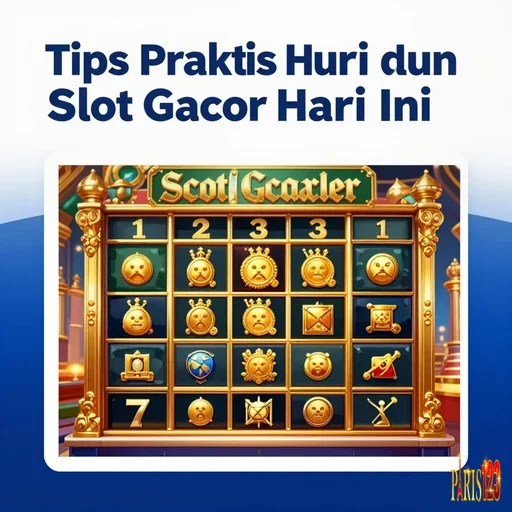 Tips Praktis untuk Slot Gacor Hari Ini